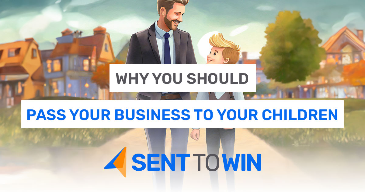 Why You Should Pass Your Business to Your Children